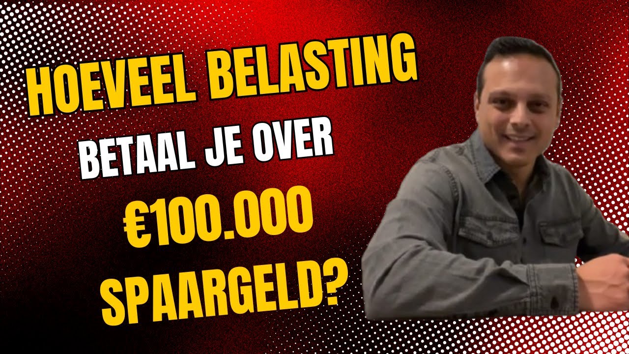 Hoeveel belasting betaal je over &euro;100.000 spaargeld 2024? (Box 3)