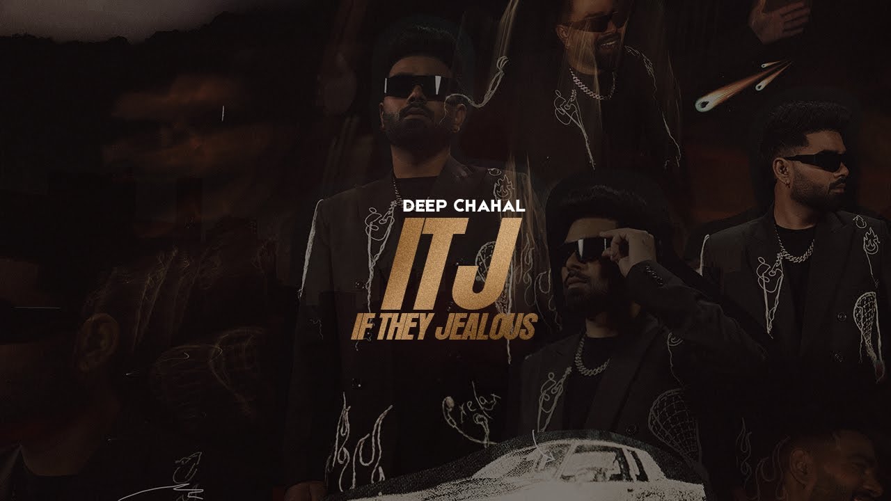 Deep Chahal - If They Jealous ( Thank Me Later ) Latest Punjabi Song 2024