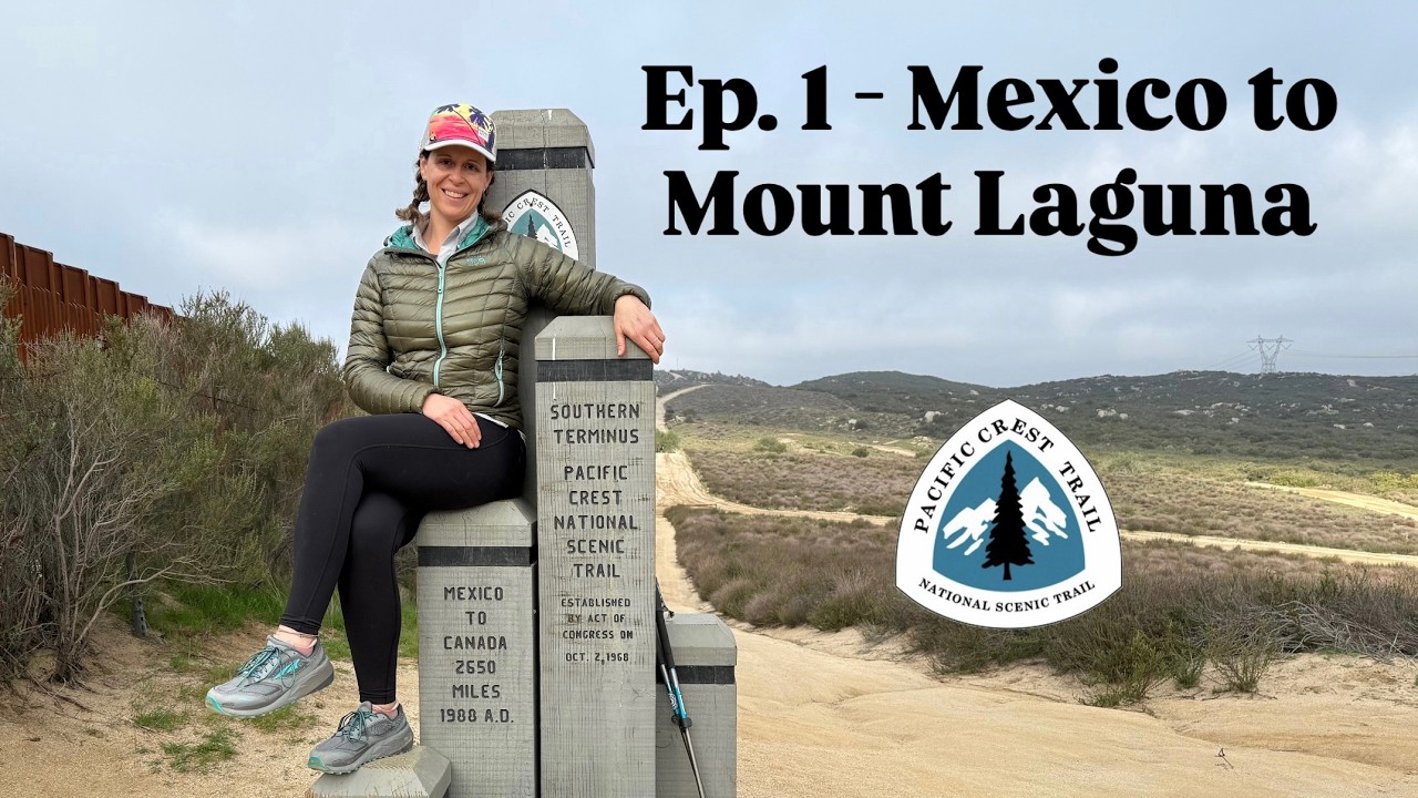 Pacific Crest Trail 2025 Thru-Hike - Day 1-3: Mexico to Mt  Laguna