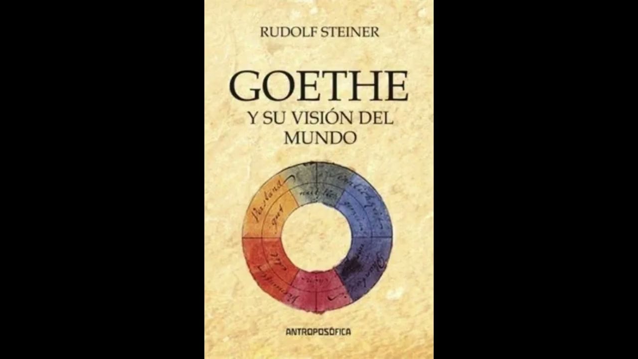 3.Goethe y su visión del mundo. R.Steiner