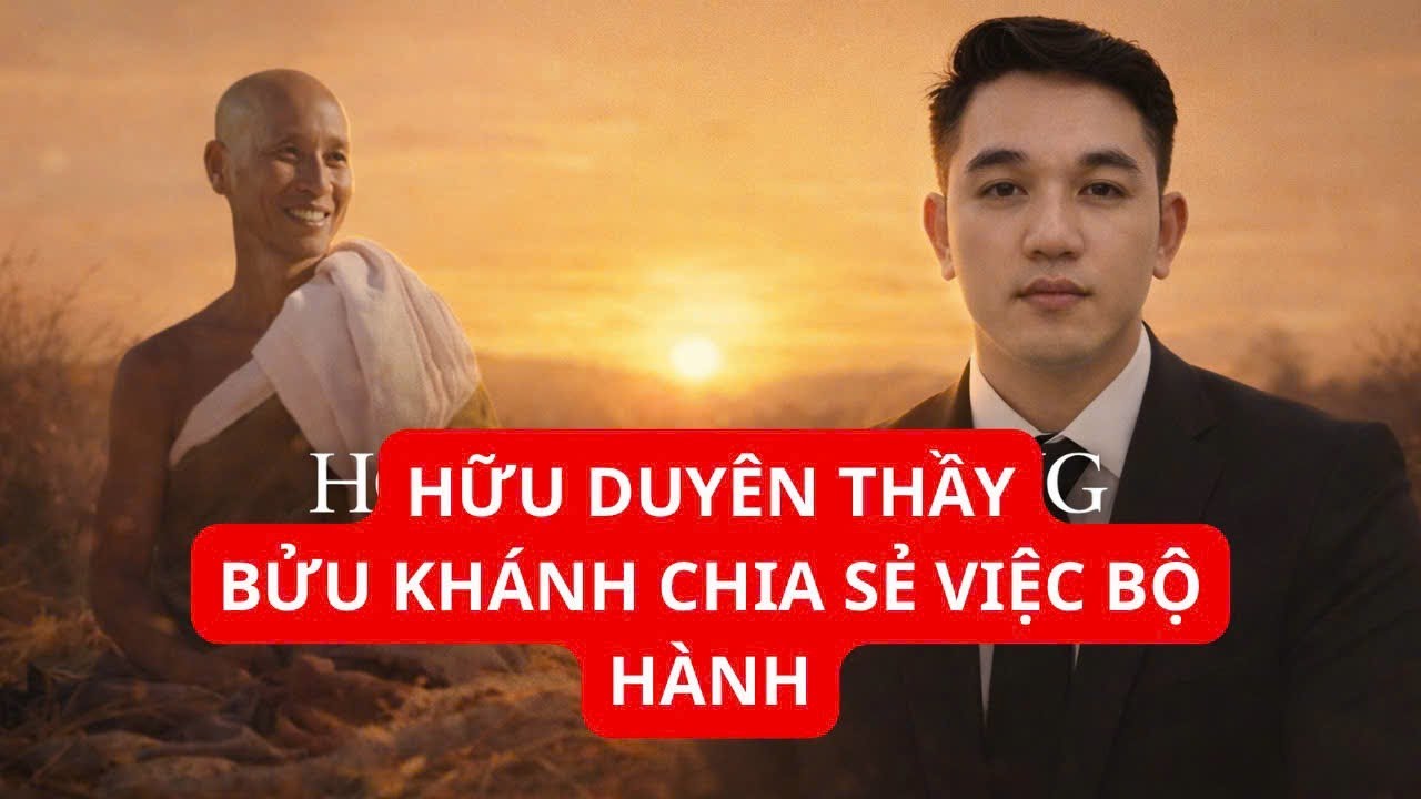 Thầy Bửu Khánh chia sẻ việc bộ hành theo di nguyện  thầy Tổ