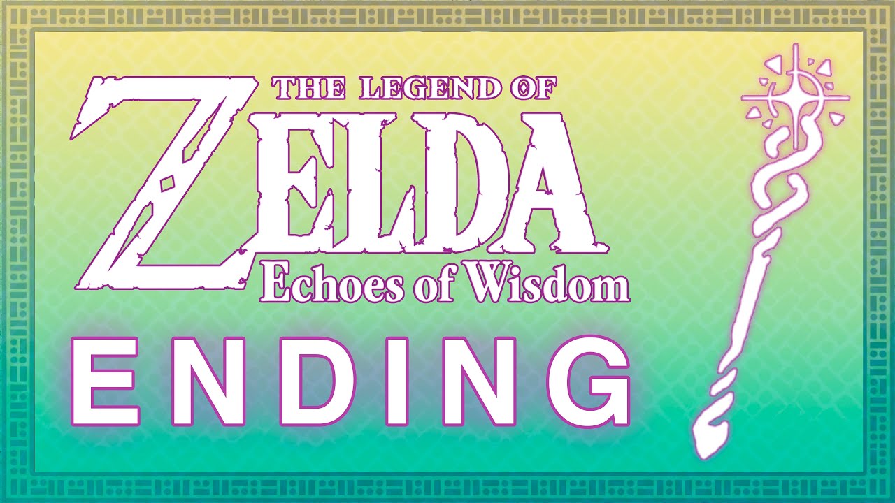 ENDING - Echoes of Wisdom 4K