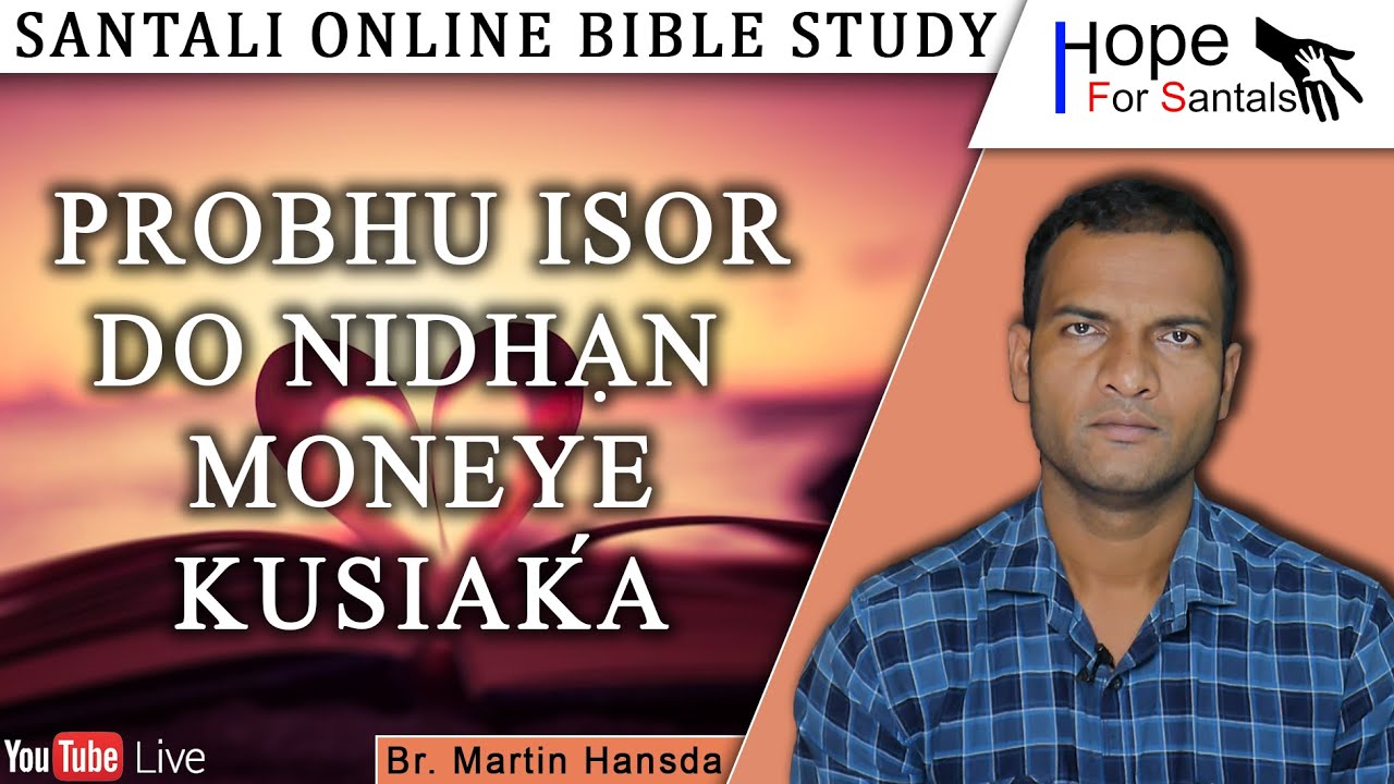 Probhu Isor do Nidhạn Moneye Kusiak'a | Br. Martin Hansda | SOBS | 7th Dec. 2021