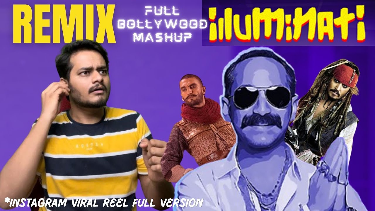 ILLUMINATI Full Remix - Bollywood Edition by Aashish Gade