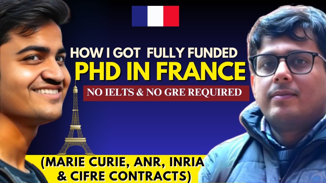 Fully Funded PhD in France 🇫🇷 | Scholarships, Application Guide, Visa & PR | Marie Curie, CIFRE, ANR