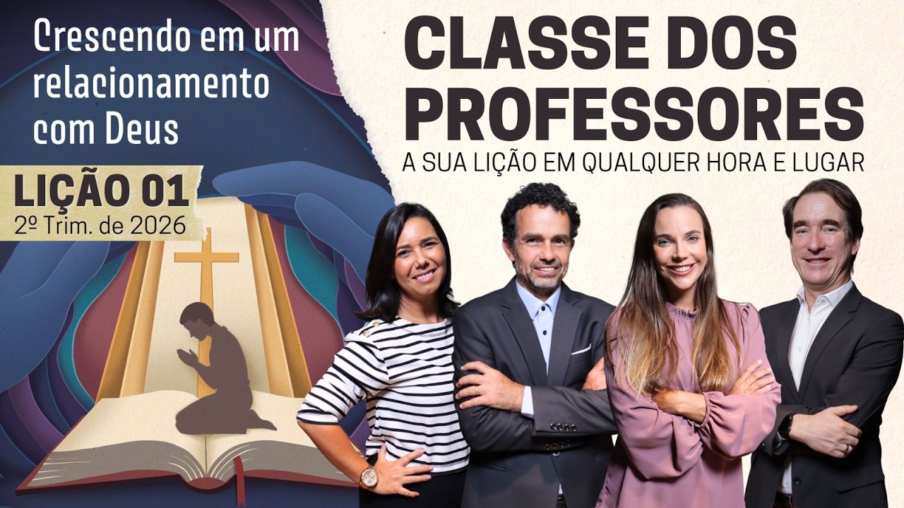 Li&ccedil;&atilde;o 01 | Enfrentando a realidade | Classe dos Professores (2&ordm; trim. 2026)