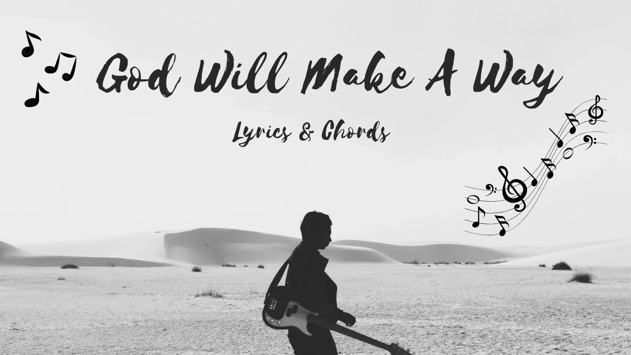God Will Make A Way - Chords & Lyrics