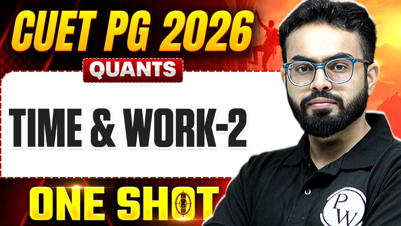 CUET PG Quants Time & Work- 2 One Shot 2026 | CUET PG 2026 Quants Preparation