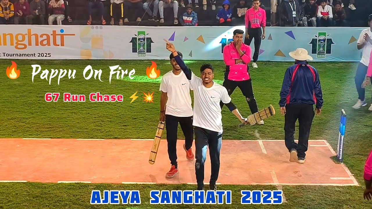 Pappu - Danger Batting 🏏💥 | Aggression 🔥 What A Match 😱 *67 Run Chase 🔥 | Ajeya Sanghati 2025 ..