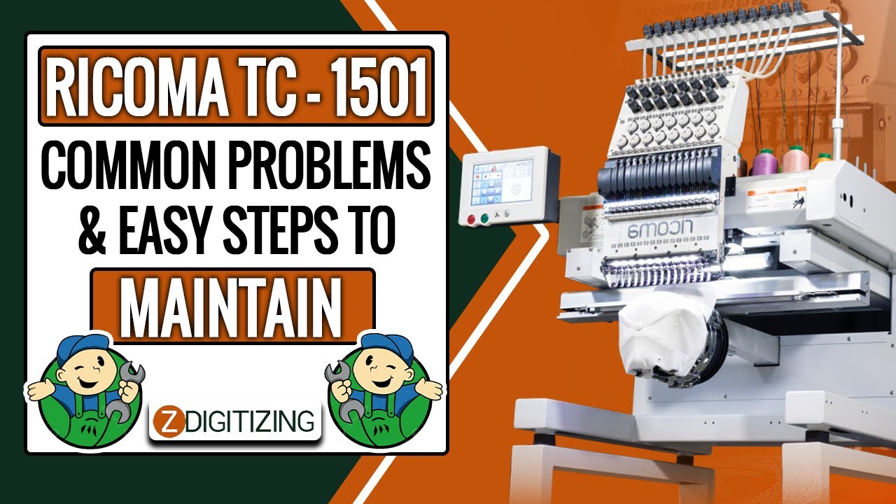 Ricoma TC-1501 Common Problems and Easy Steps to Maintain || ZDigitizing