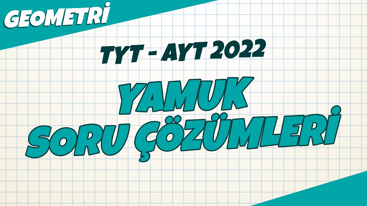 Yamuk Konu Tekrar Soru Çözümleri | TYT - AYT Geometri 2022 #hedefekoş