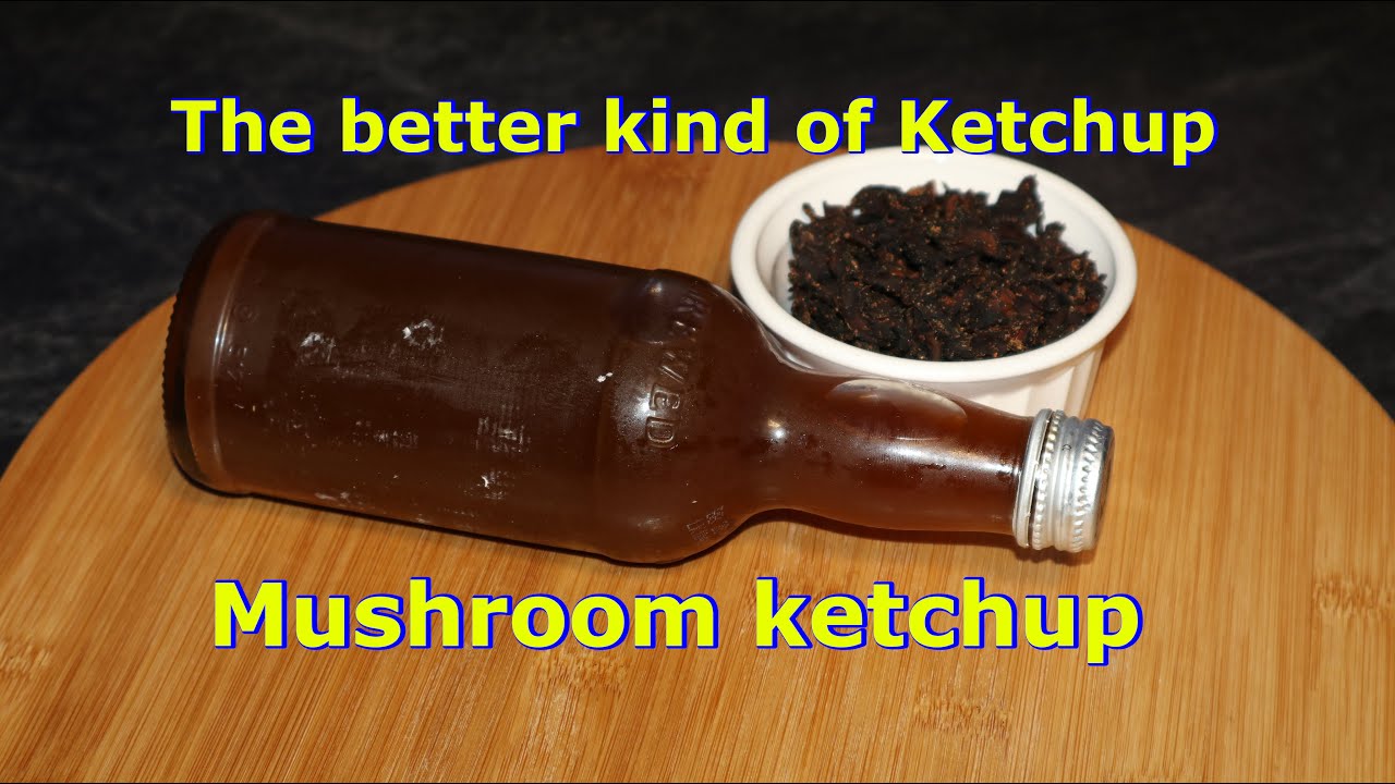 The Better Kind of Ketchup, Mushroom Ketchup