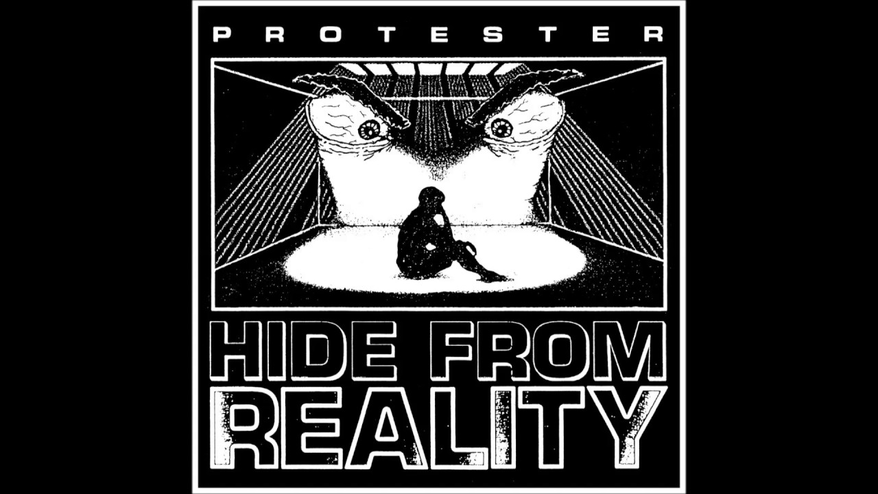 PROTESTER - Hide For Reality [USA - 2017]