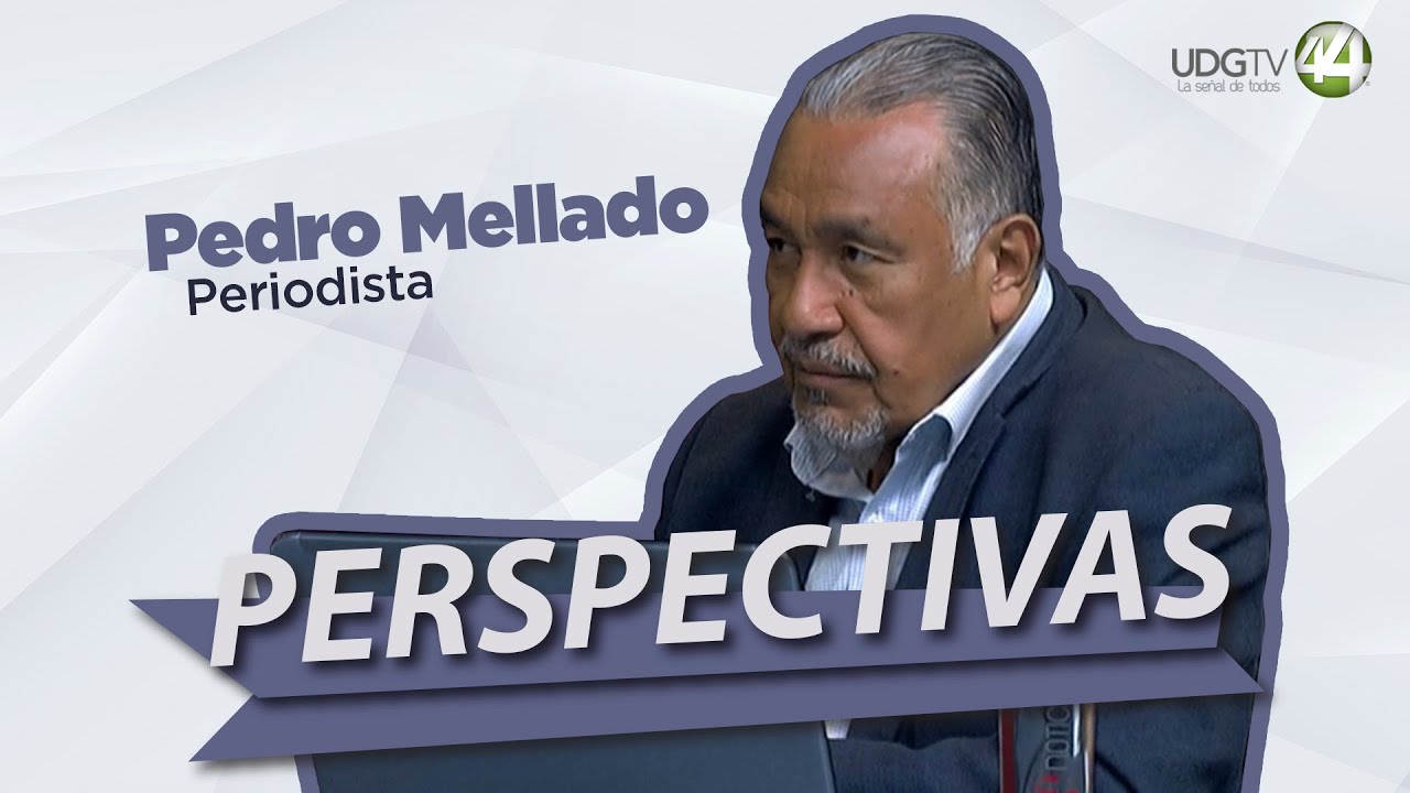 #Perspectivas | Pedro Mellado, periodista y analista político