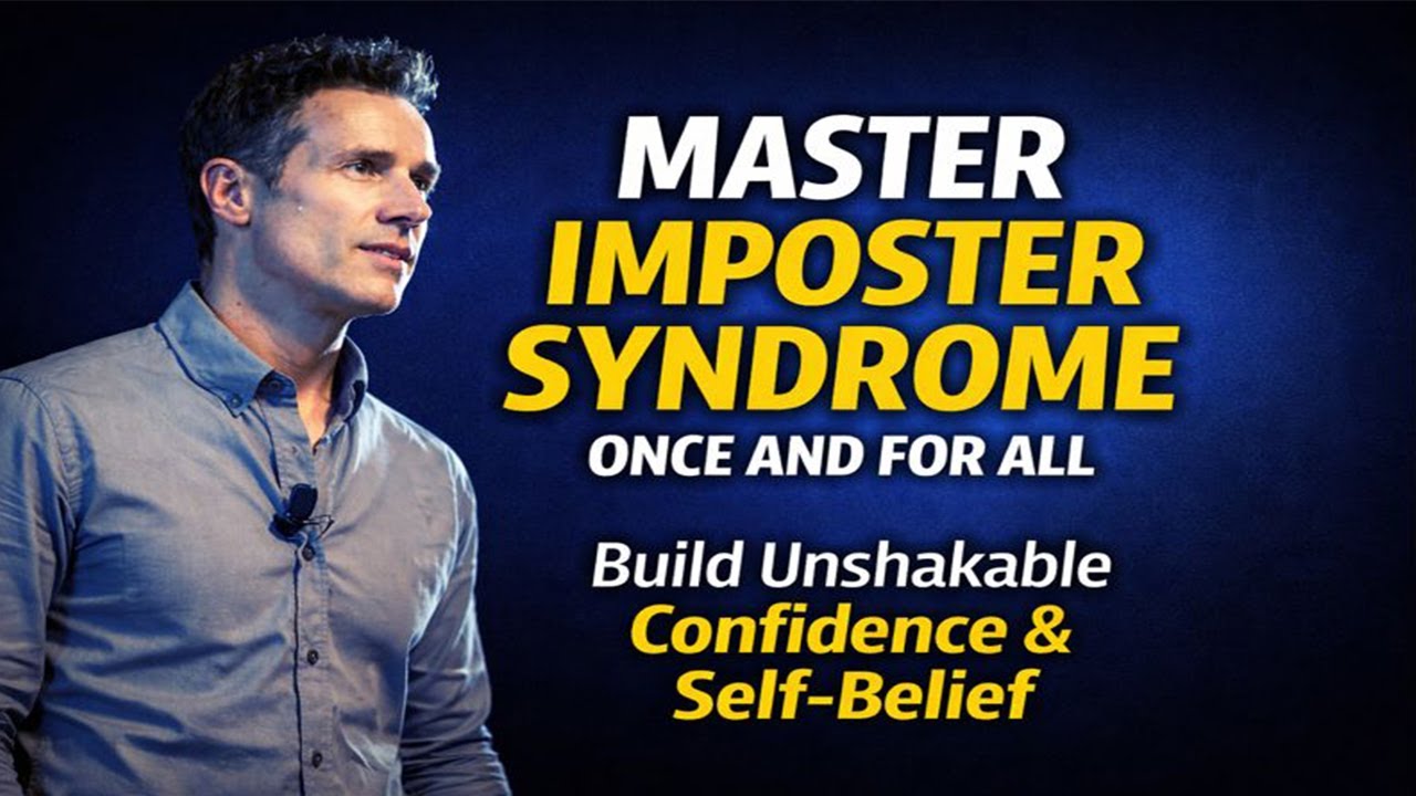 Master Imposter Syndrome Once and For All | Build Unshakable Confidence & Self-Belief