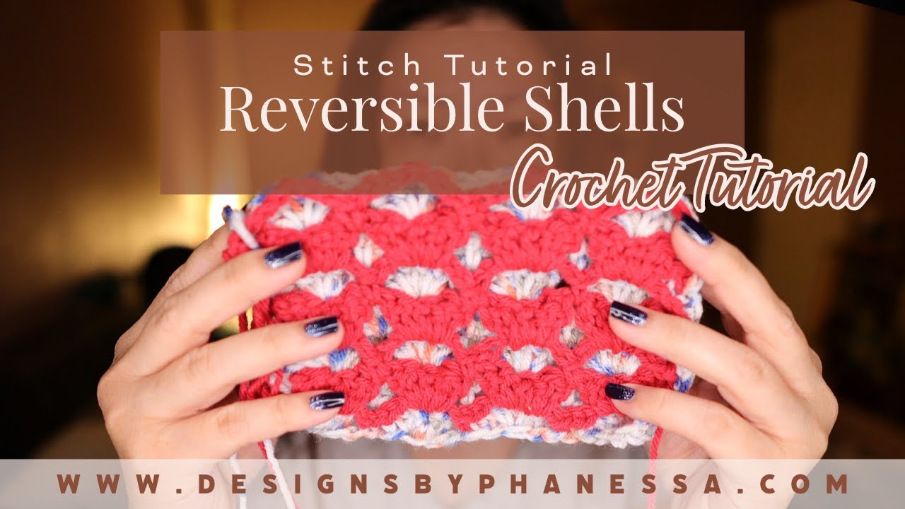 Crochet Reversible Shells Stitch Tutorial