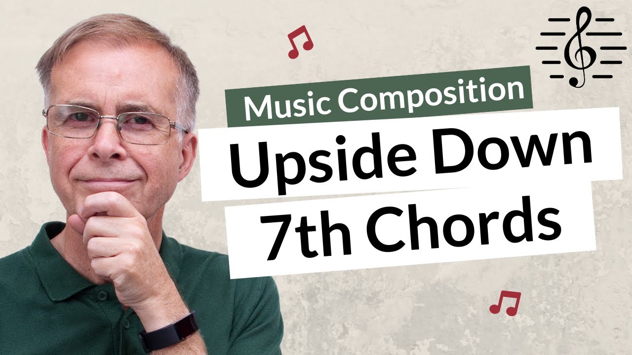 Upside Down 7th Chords - Music Composition