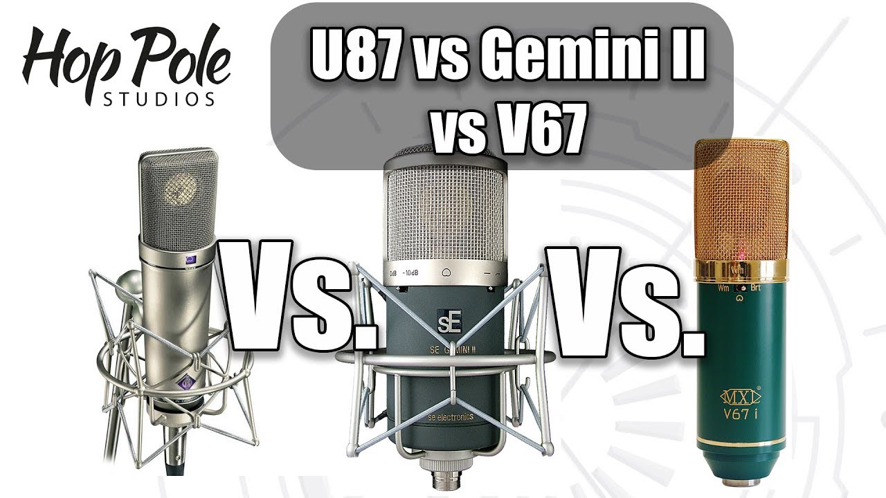 U87 Vs Gemini II Vs MXL V67i - Mic Shootout on vocals