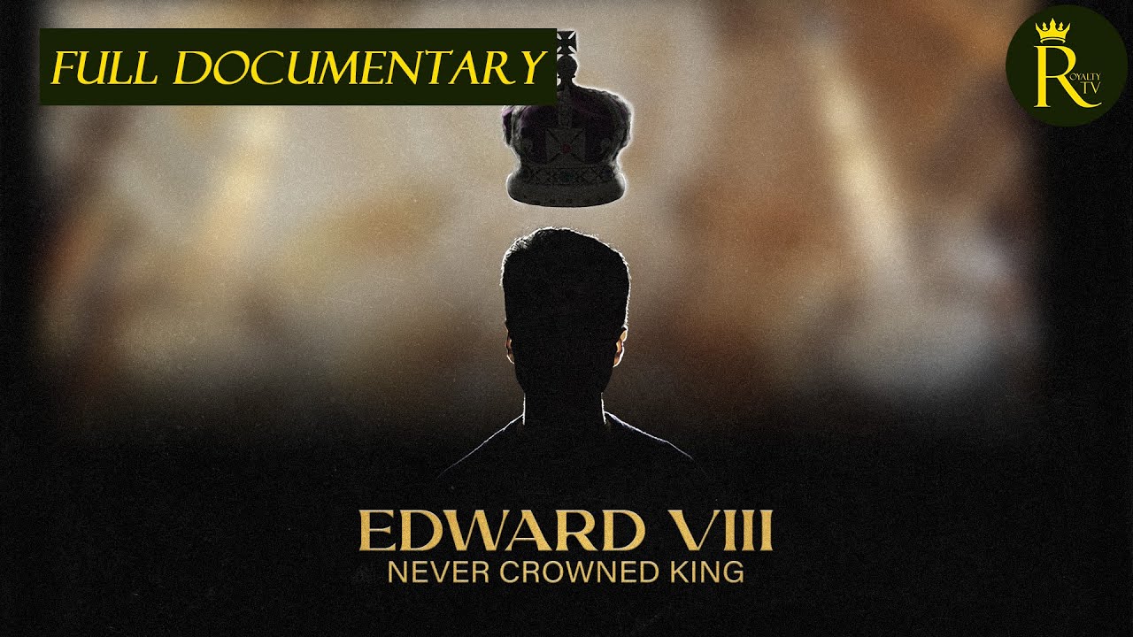 Edward VIII: Never Crowned King (2024)