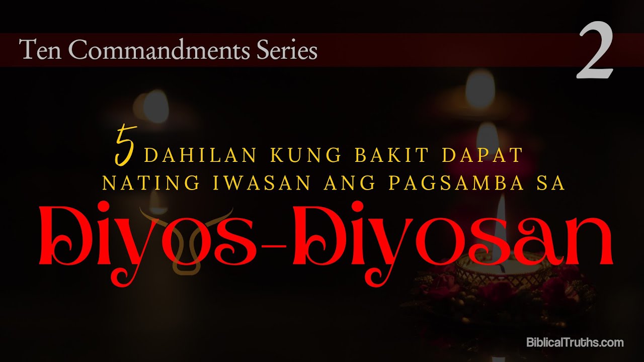 5 Dahilan Kung Bakit Dapat Nating Iwasan ang Pagsamba sa Diyos-Diyosan