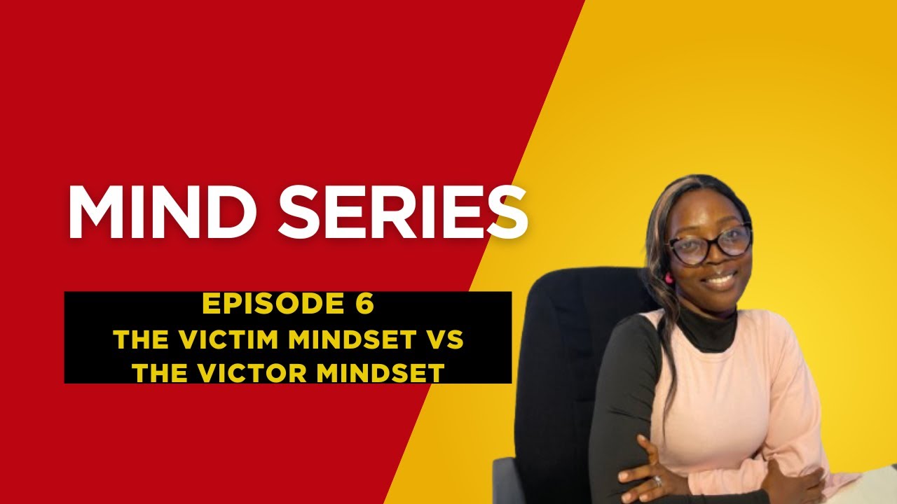 THE VICTIM MINDSET VS THE VICTOR MINDSET