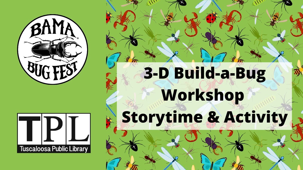 Bama Bugfest: 3-D Build-a-Bug Workshop