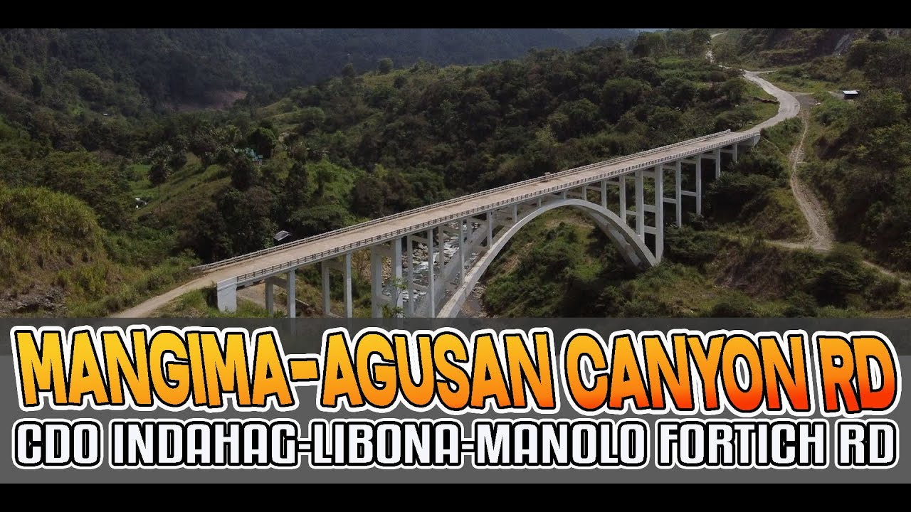 MANGIMA AGUSAN CANYON BYPASS ROAD | CDO INDAHAG-LIBONA-MANOLO FORTICH ROAD