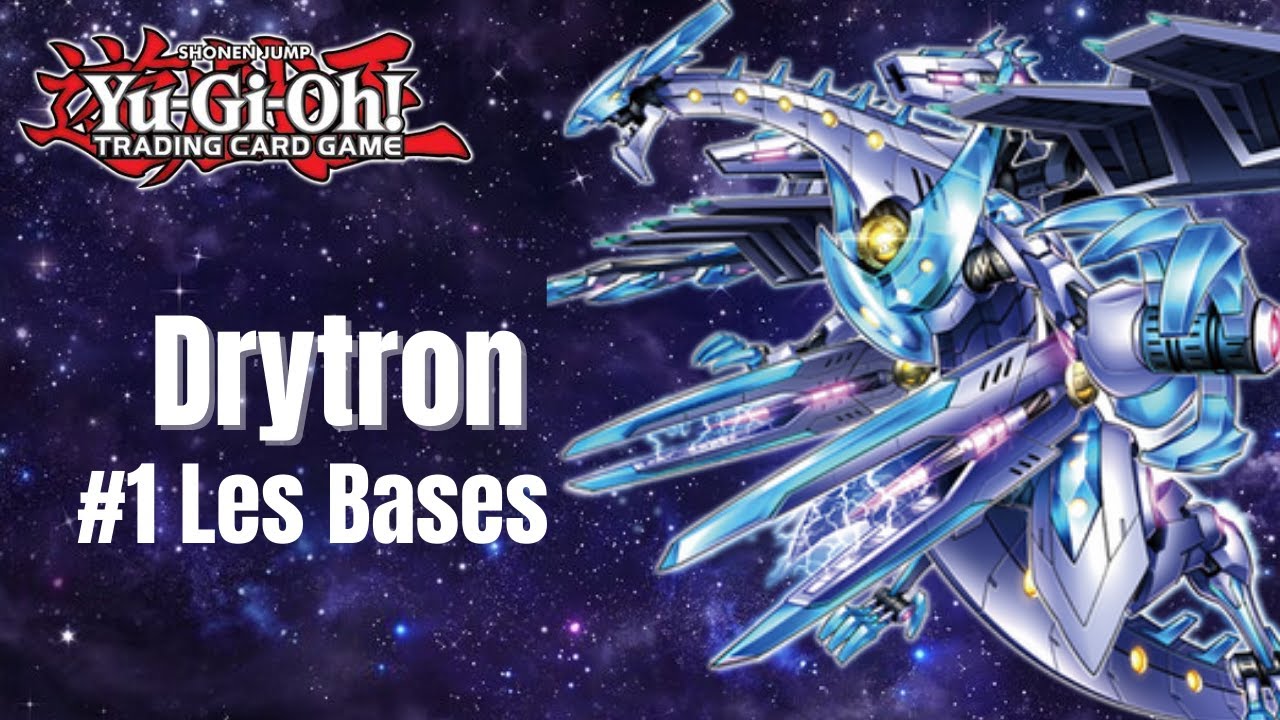Yugioh Deck Drytron  #1 Les Bases