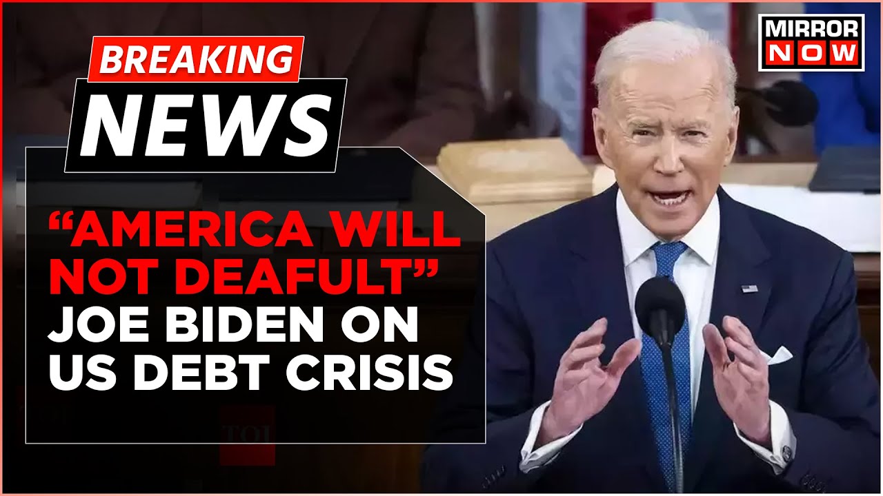 Breaking News: 'America Is Not A Deadbeat Nation' Says US Prez Joe Biden Amid Debt Crisis Looms