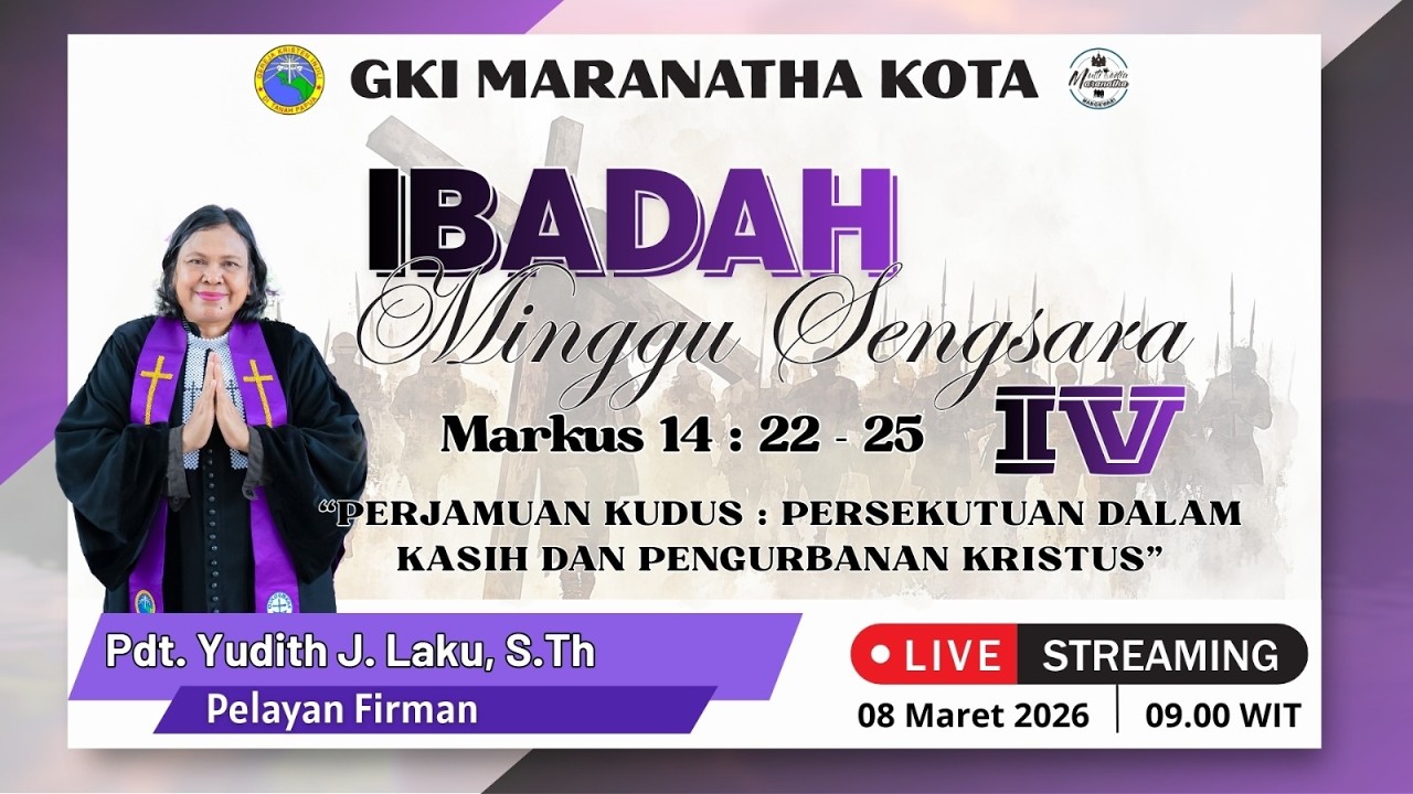 IBADAH MINGGU SENGSARA IV, JEMAAT GKI MARANATHA KOTA. 08 MARET 2026