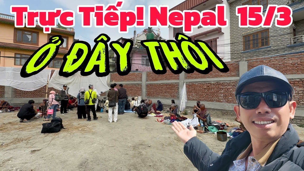 🔴 Trực Tiếp! Lại Trục Xuất…Ở Nơi Đây…#nguyendongthap #thayminhtue #nepal #kathmandu #minhtue