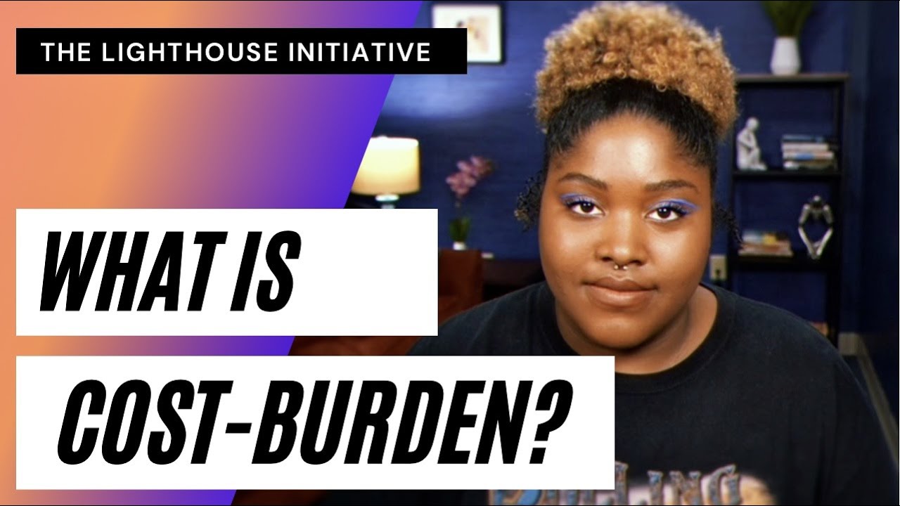 What Is Cost Burden and Why It Matters