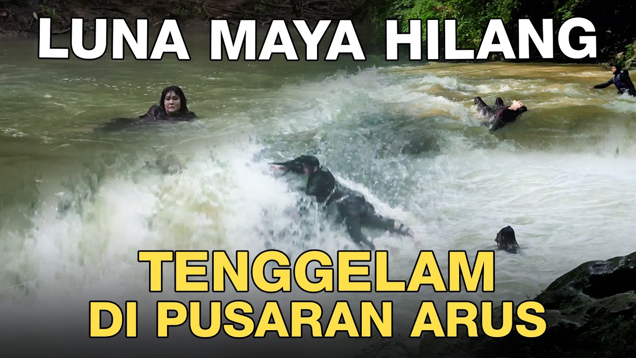 LUNA MAYA HILANG!!! TENGGELAM DI PUSARAN ARUS