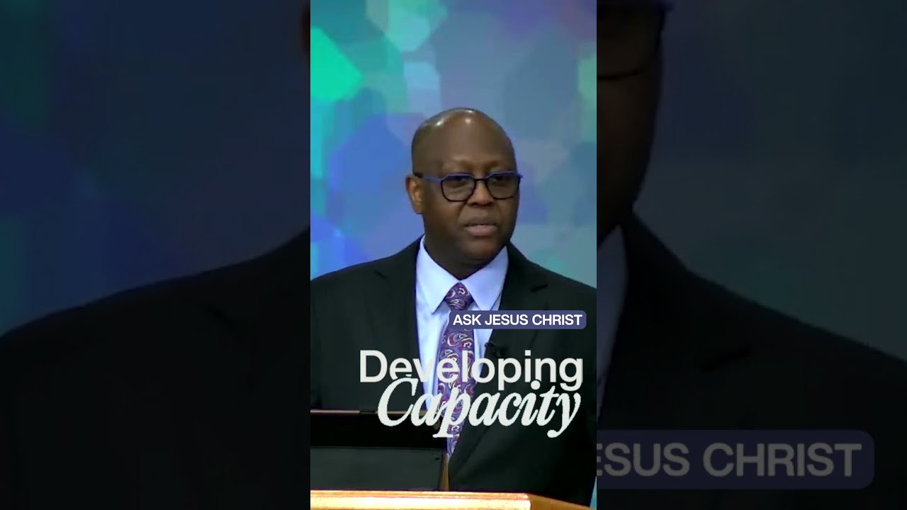 Developing Capacity: #Truth #Sermon #Preaching #Jesus #God #Testimony #Christ #Love #Cross #Capacity