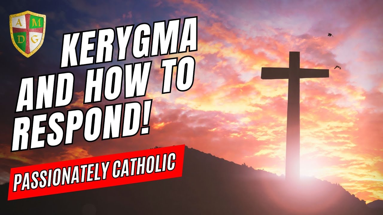 The Kerygma and How to Respond to the Gospel 🔴 Passionately Catholic with Anthony Digmann