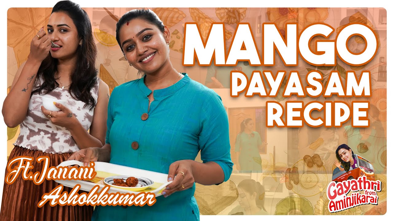 இன்னைக்கு ஒரு பாயாசத்த போட்டுட வேண்டியதான் | Mango Payasam 😋 | Gayathri From Aminjikarai
