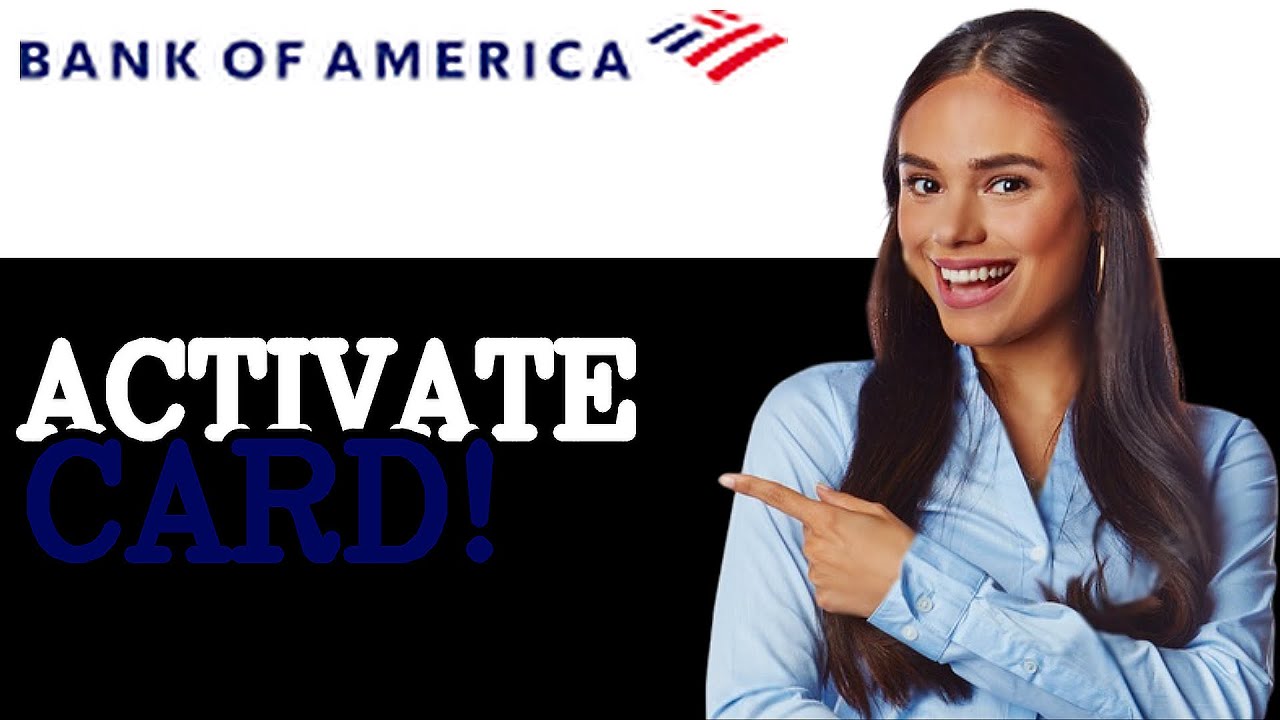 How To Activate Bank Of America Credit Card (2025)