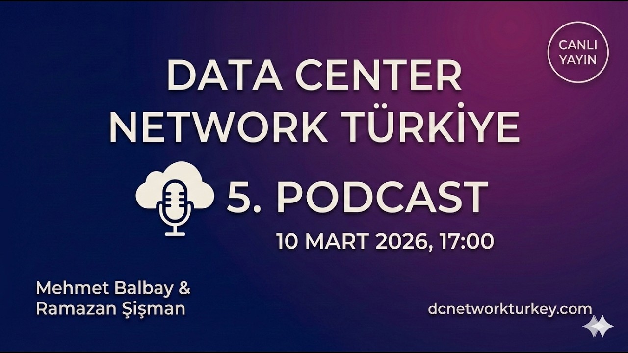 Data Center Network Türkiye Sektörel Podcast 5