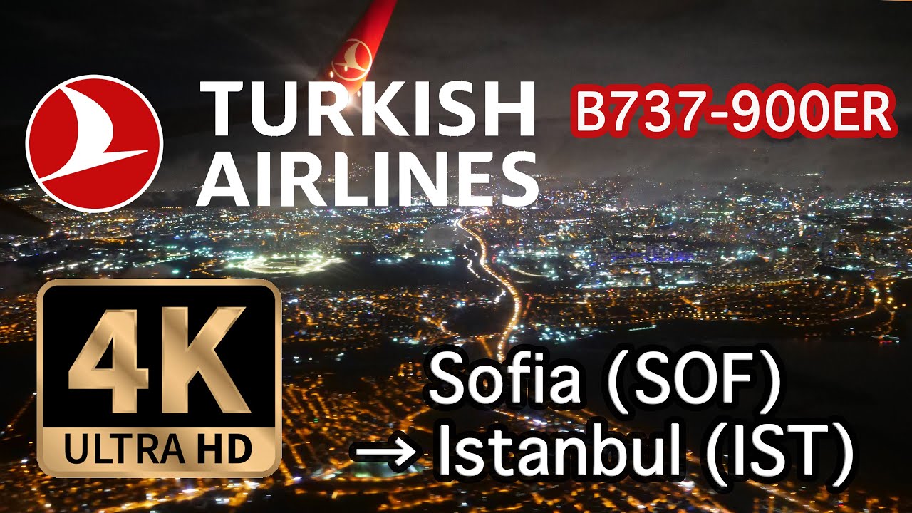 【4K Flight】Sofia (SOF) to Istanbul (ITS)  Turkish Airline B737-900ER トルコ航空フライトビュー