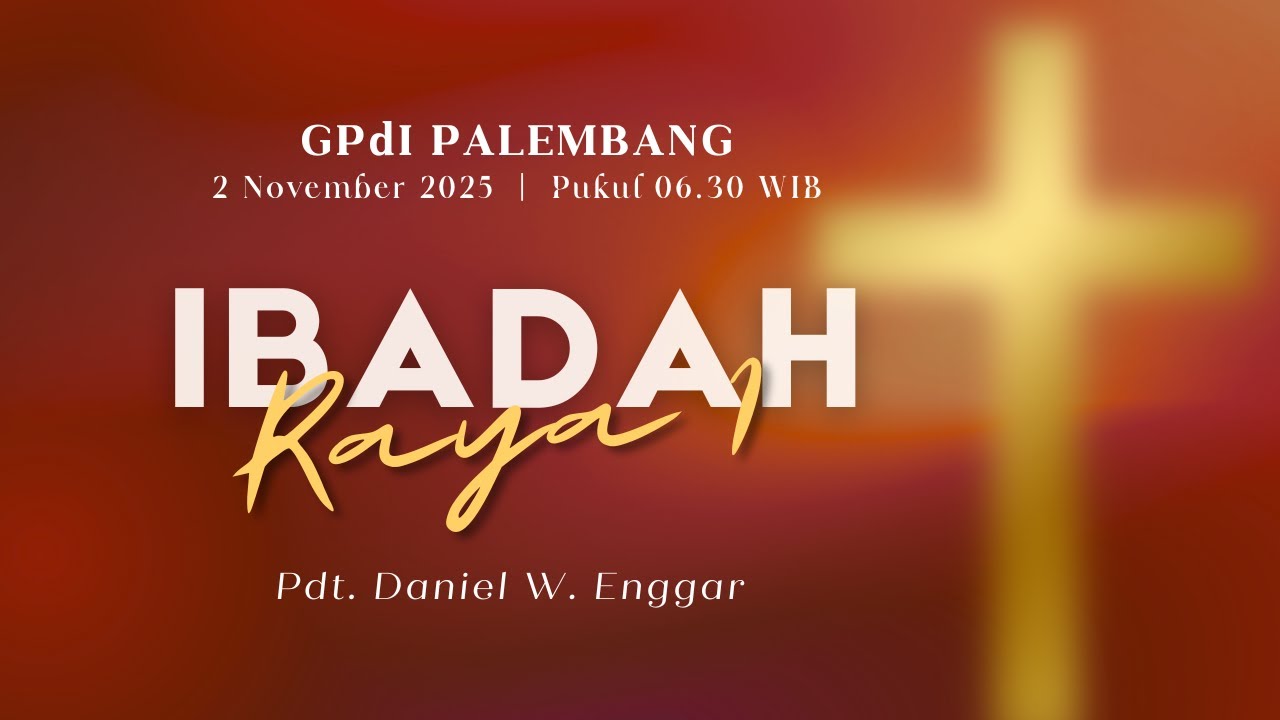 IBADAH  RAYA 1 ONLINE | 02 NOVEMBER 2025 | Pdt. Daniel W. Enggar | GPdI Palembang