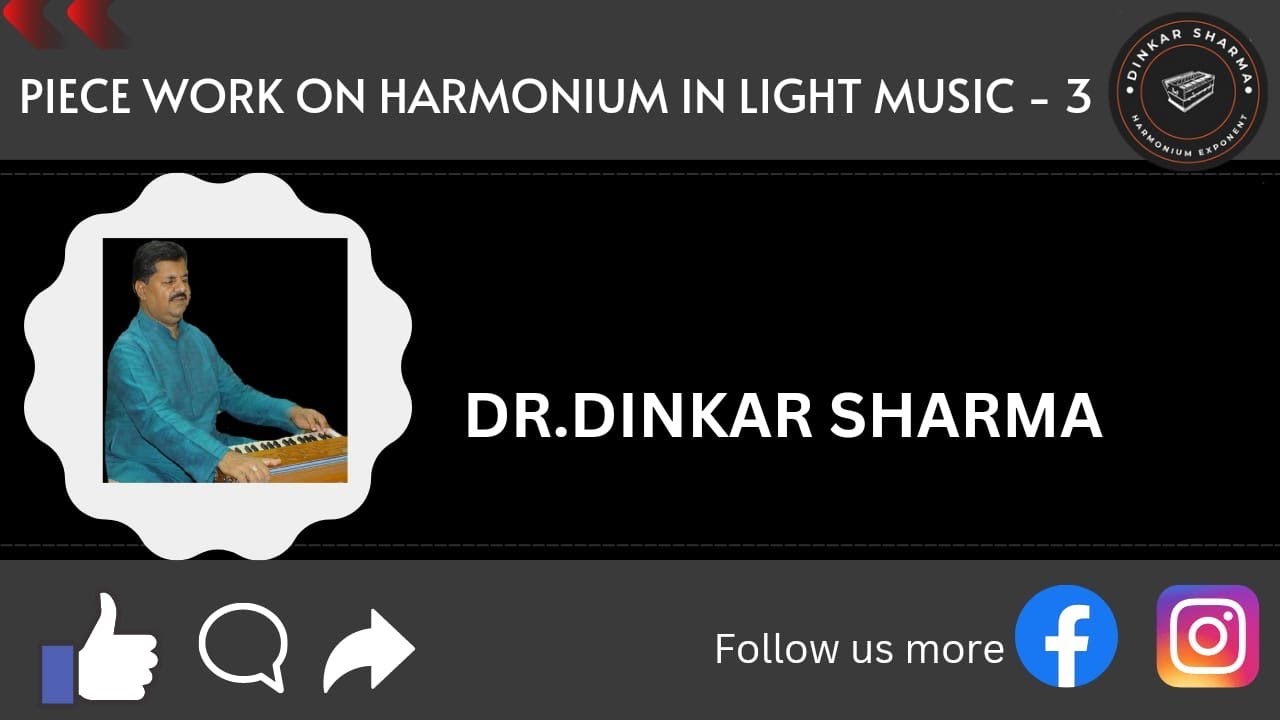 Piece work on Harmonium -3 in Light Music सुगम संगीत में हार्मोनियम पर पीस वर्क Dr Dinkar Sharma