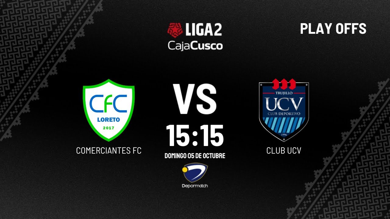 Comerciantes FC vs UCV | Cuartos de Final Liga 2 Per&uacute; 2025 EN VIVO | Clasificaci&oacute;n a Semifinales