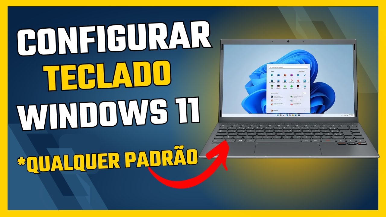 Configurar Teclado no Windows 11 (PC ou Notebook. Padr&atilde;o Americano ou Outros)