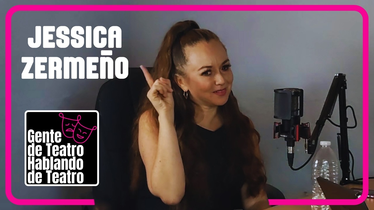 JESSICA ZERMEÑO hablando de teatro