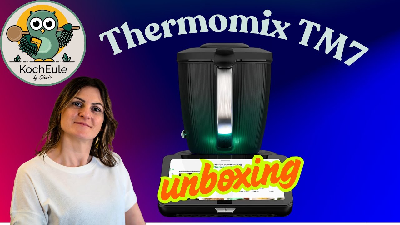 DER NEUE Thermomix&reg; TM7 ist da! Unboxing & erste Eindr&uuml;cke
