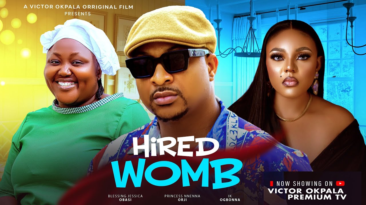 HIRED WOMB 2025 full nollywood movie with Ik Ogbonna and Jessica Obasi