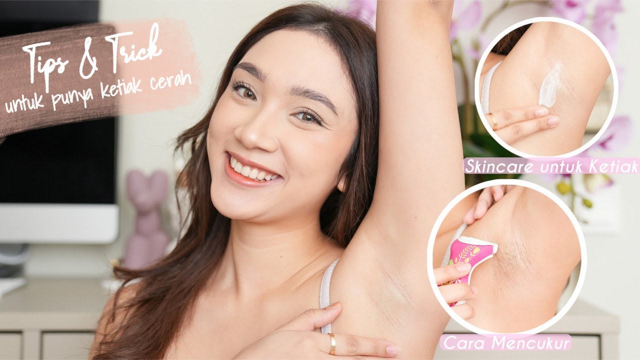 TIPS dan TRICK KETIAK CERAH