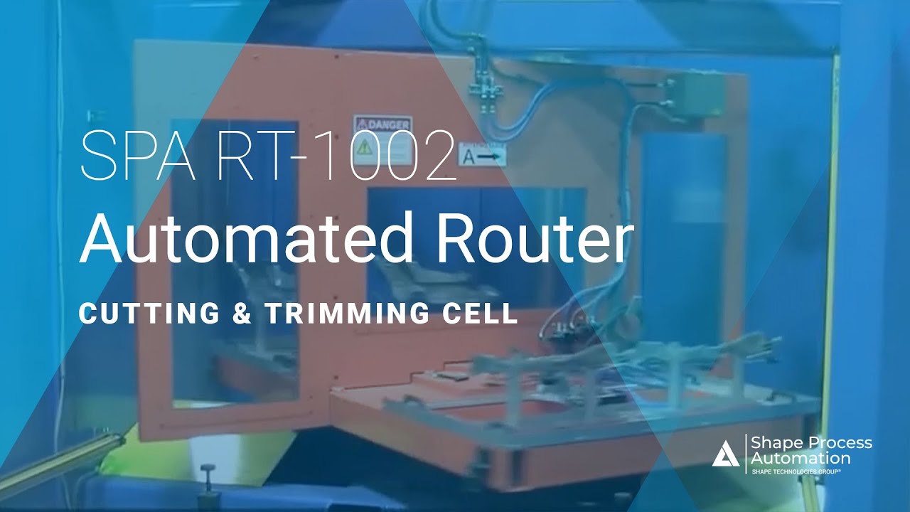Shape Process Automation RT-1002: Automated Router Cutting & Trimming Cell with FANUC Robots.