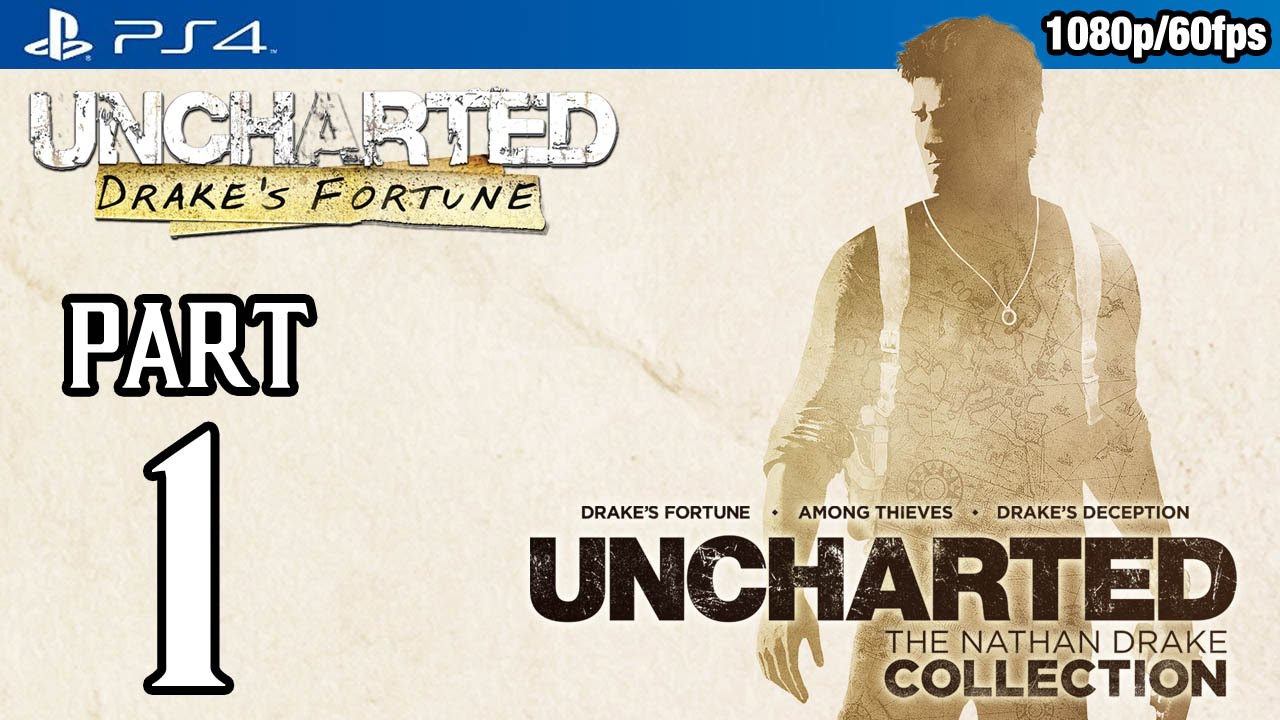 Uncharted: Drake's Fortune (PS4) Walkthrough PART 1 @ 1080p (60fps) HD ✔ No Commentary Gameplay