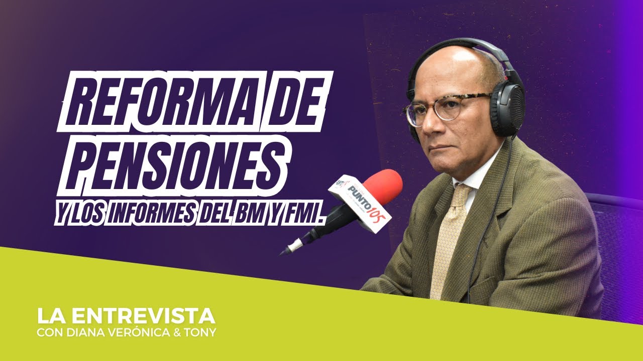 Rafael Lemus Economista |  país, la reforma de pensiones y los informes del BM y FMI